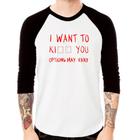 Camiseta Raglan I want to kiss you Manga 3/4 - Foca na Moda