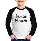 Camiseta Raglan Infantil Administração por amor Manga Longa - Foca na Moda