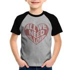 Camiseta Raglan Infantil All We Need Is Love - Foca na Moda