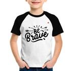 Camiseta Raglan Infantil Be brave - Foca na Moda