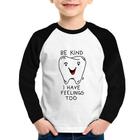 Camiseta Raglan Infantil Be Kind I have feelings too Manga Longa - Foca na Moda