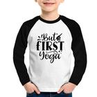 Camiseta Raglan Infantil But First Yoga Manga Longa - Foca na Moda