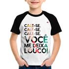 Camiseta Raglan Infantil Cale-se, você me deixa louco! - Foca na Moda