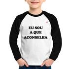 Camiseta Raglan Infantil Eu sou a que aconselha Manga Longa - Foca na Moda