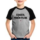 Camiseta Raglan Infantil Exausta, porém plena - Foca na Moda