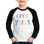 Camiseta Raglan Infantil Good Vibes Cores Manga Longa - Foca na Moda