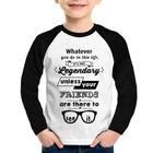 Camiseta Raglan Infantil It's not legendary without your friends Manga Longa - Foca na Moda