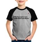 Camiseta Raglan Infantil Não faça agora o que pode deixar pra depois - Foca na Moda