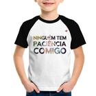 Camiseta Raglan Infantil Ninguém tem paciência comigo - Foca na Moda