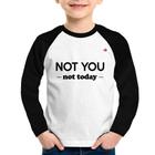 Camiseta Raglan Infantil Not you, not today Manga Longa - Foca na Moda