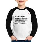 Camiseta Raglan Infantil Quantas árvores você derrubou pra fazer esse papel de trouxa Manga Longa - Foca na Moda