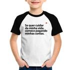 Camiseta Raglan Infantil Se quer cuidar da minha vida comece pagando minhas contas - Foca na Moda