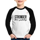 Camiseta Raglan Infantil Stronger than yesterday Manga Longa - Foca na Moda