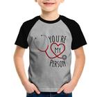 Camiseta Raglan Infantil You're My Person Coração - Foca na Moda