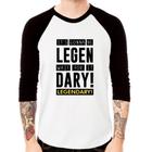 Camiseta Raglan It's gonna be Legendary Manga 3/4 - Foca na Moda