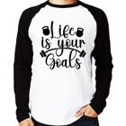 Camiseta Raglan Life Is Your Goals Manga Longa - Foca na Moda