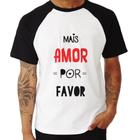 Camiseta Raglan Mais Amor Por Favor - Foca na Moda