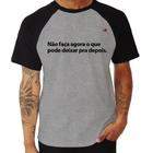 Camiseta Raglan Não faça agora o que pode deixar pra depois - Foca na Moda