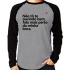 Camiseta Raglan Não tô te ouvindo bem, fala mais perto da minha boca Manga Longa - Foca na Moda