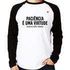 Camiseta Raglan Paciência é uma virtude Manga Longa - Foca na Moda