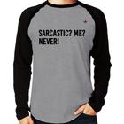 Camiseta Raglan Sarcastic Me Never! Manga Longa - Foca na Moda