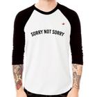 Camiseta Raglan Sorry not Sorry Manga 3/4 - Foca na Moda