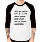 Camiseta Raglan Tudo que começa com S é bom Manga 3/4 - Foca na Moda