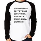 Camiseta Raglan Tudo que começa com S é bom Manga Longa - Foca na Moda