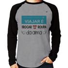 Camiseta Raglan Viajar é trocar a roupa da alma Manga Longa - Foca na Moda