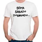 Camiseta sexta sábado dormindo camisa divertida engraçada