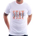 Camiseta Stay Strong - Foca na Moda