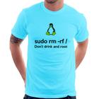 Camiseta sudo rm -rf / (Don't drink and root) - Foca na Moda