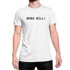 Camiseta T-Shirt Meme Bora Bill Engraçado Funny Algodão