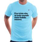 Camiseta Tá todo mundo meio fudido mesmo - Foca na Moda