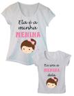 Camiseta Tal Mãe Tal Filha Ela é a Minha Menina