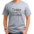 Camiseta (Temos Álcool em comum) 100% Algodão