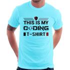 Camiseta This is my coding t-shirt - Foca na Moda