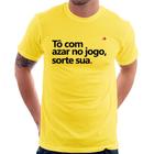 Camiseta Tô com azar no jogo, sorte sua - Foca na Moda