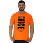 Camiseta Tradicional Manga Curta MXD Conceito Just Be Nice Apenas Seja Legal