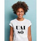 Camiseta tshirt Mineiros - Uai sô - baby look feminina - blusinha - tumblr