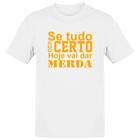 Camiseta Unissex Se tudo der certo hoje laranja