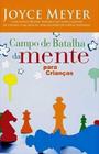 Campo De Batalha Da Mente (Para Crianças) - Editora Bello Publicações