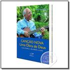 Cancao nova uma obra de deus - FUNDACAO JOAO PAULO II - CANCAO NOVA