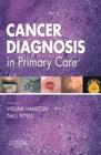 Cancer diagnosis in primary care - CHURCHILL LIVINGSTONE, INC.
