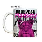 Caneca 325ml Dia da Mulher Mulherão Da Porr@ Poderosa