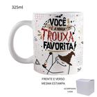 Caneca 325ml Dia Namorados Você É O Meu Trouxa Favorito (a)