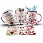 Caneca 325ml Floral Flores Dia Das Mães, Mãe eu te amo - LARANJA E MIMOS