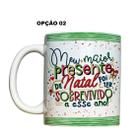 Caneca 325ml Meu maior presente de natal foi ter sobrevivido