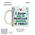 Caneca 325ml V2 Professor É assim que um professor incrível