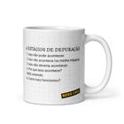 Caneca 6 estágios de depuração - Programação - Geek e Nerd